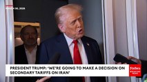 Trump Announces: 'We're Going To Make A Decision On Secondary Tariffs On Iran'