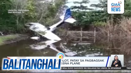 Piloto at student pilot, patay sa pagbagsak ng sinasakyang Cessna plane | Balitanghali