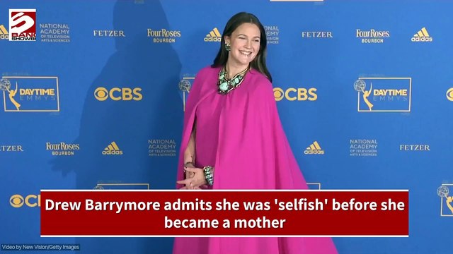 Drew Barrymore Admits She Was 'Selfish' Before She Became a Mother