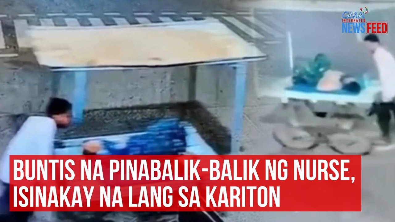 Buntis na pinabalik-balik ng nurse, isinakay na lang sa kariton | GMA Integrated Newsfeed