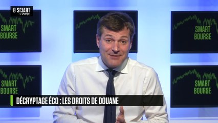 SMART BOURSE - Décryptage éco : les droits de douane