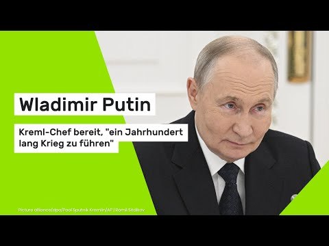 Wladimir Putin: Kreml-Chef bereit, ein Jahrhundert lang Krieg zu führen