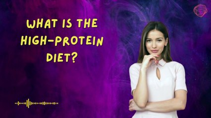 What is the High-Protein Diet?