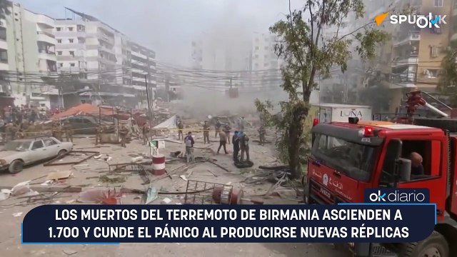 Los muertos del terremoto de Birmania ascienden a 1.700 y cunde el pánico al producirse nuevas réplicas