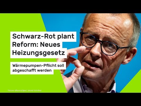 Schwarz-Rot plant Reform: Neues Heizungsgesetz – Wärmepumpen-Pflicht soll abgeschafft werden