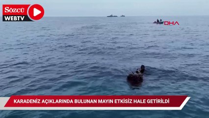 Karadeniz açıklarında bulunan mayın etkisiz hale getirildi