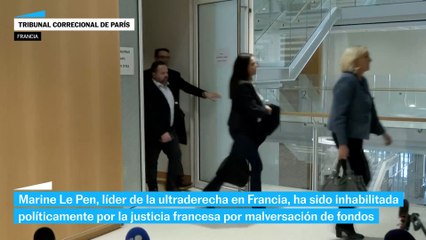 El tribunal correcional de París inhabilita políticamente a Marine Le Pen por malversación de fondos