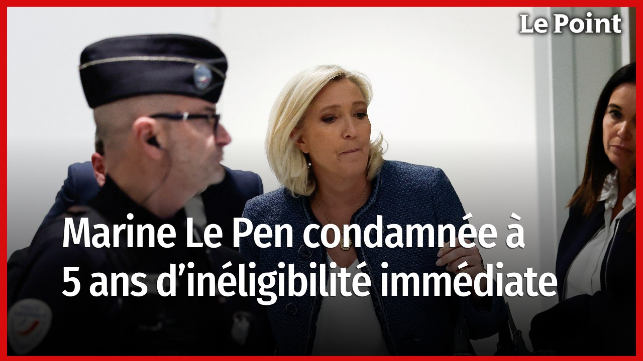 Marine Le Pen condamnée à 5 ans d’inéligibilité immédiate