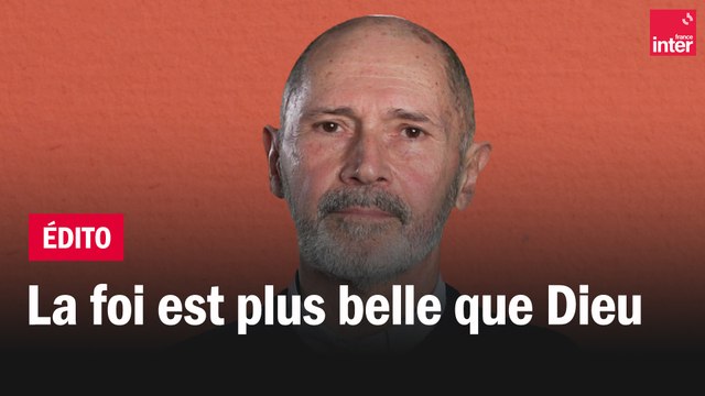La foi est plus belle que Dieu - Christophe André