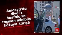 Amasya'da diyaliz hastalarını taşıyan minibüs kazaya karıştı