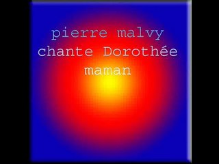 pierre malvy chante Dorothée maman
