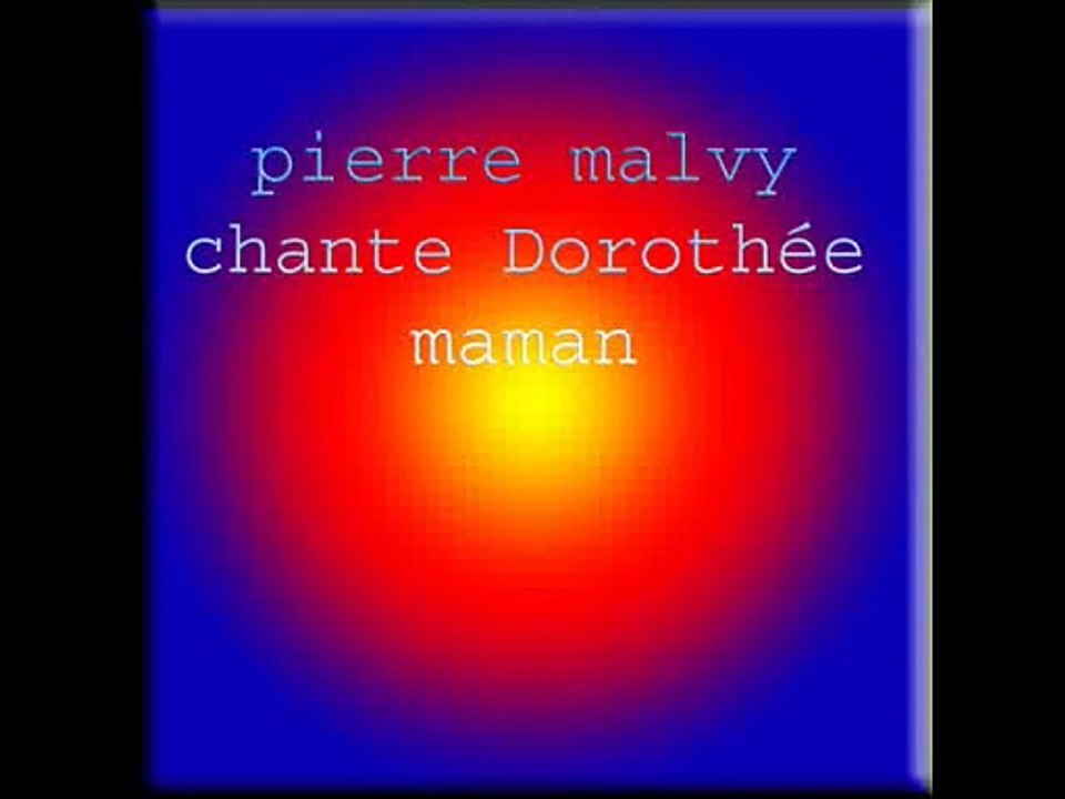 pierre malvy chante Dorothée maman