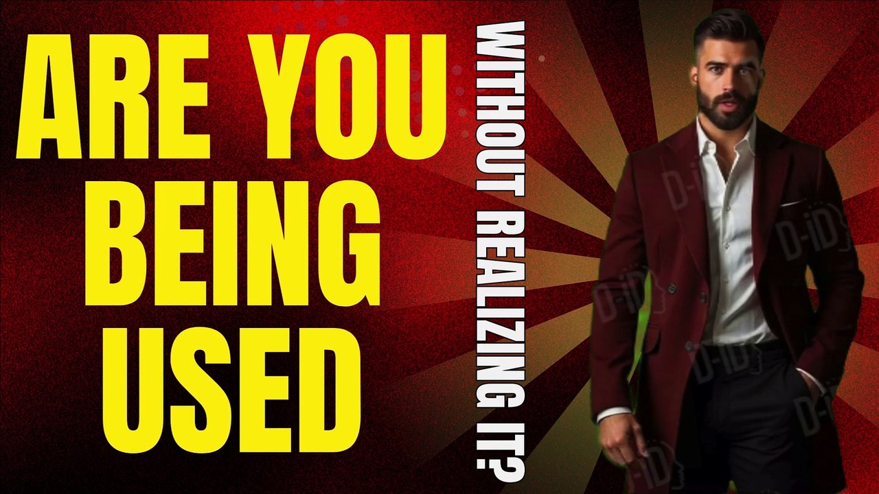 "Are you being used without realizing it?"