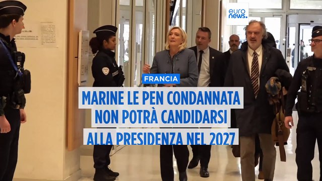 Francia: Marine Le Pen condannata a 4 anni e ineleggibile, salta la candidatura alle elezioni 2027