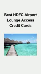 Best HDFC Airport Lounge Access Credit Cards