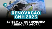 TODO MOTORISTA PRECISA SABER! RENOVAÇÃO CNH 2025: VALIDADE, VALORES, DOCUMENTOS e mudanças