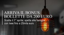 Dal 1 aprile arriva il bonus bollette, 200 euro ma non per tutti: ecco a chi tocca e come richiederlo