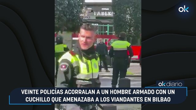 Veinte policías acorralan a un hombre armado con un cuchillo que amenazaba a los viandantes en Bilbao