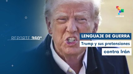 Reporte 360° 31-03 EE.UU. amenaza a Irán con bombardeos y aranceles