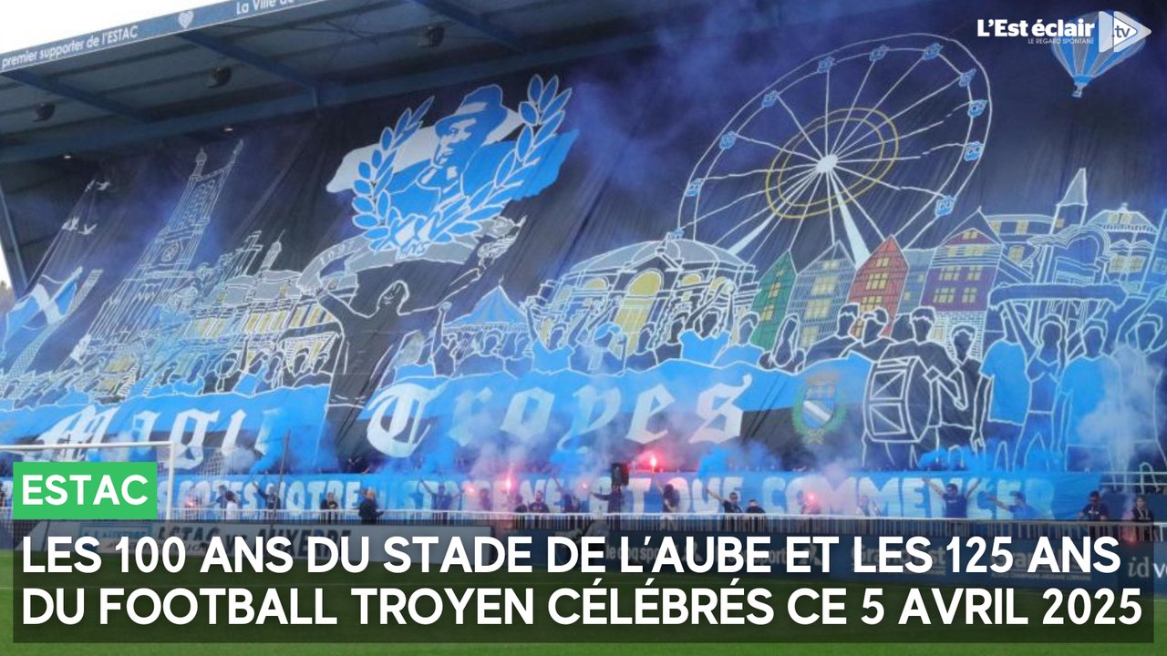 Les 100 ans du Stade de l’Aube et les 125 ans du football troyen célébrés ce samedi 5 avril 2025