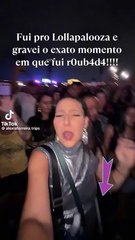 Influencer grava momento em que é furtada no Lollapalooza