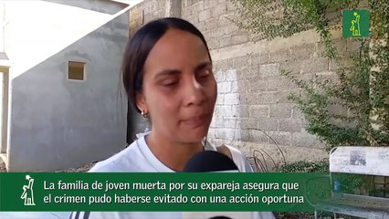 La familia de joven muerta por su expareja asegura que el crimen pudo haberse evitado con una acción oportuna