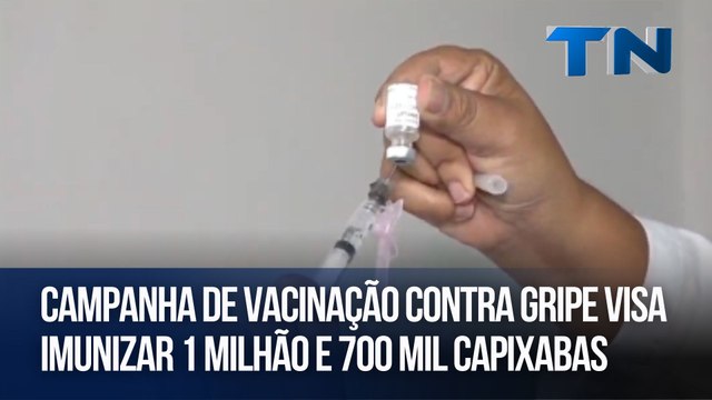 Campanha de vacinação contra gripe visa imunizar 1 milhão e 700 mil capixabas