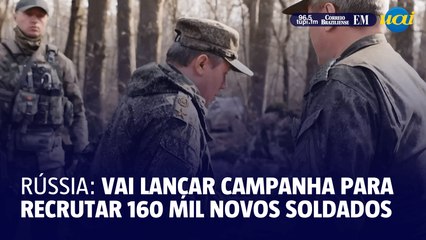 Rússia vai lançar campanha para recrutar 160 mil novos soldados