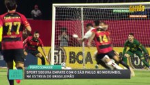 Sport segura empate contra o São Paulo no Morumbis, na estreia do Brasileirão