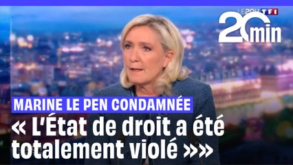 Condamnation de Marine Le Pen : « l’État de droit a été totalement violé »