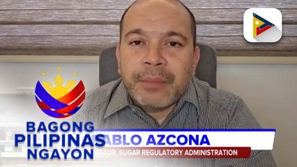Panayam kay Administrator Pablo Azcona ng Sugar Regulatory Administration ukol sa ....