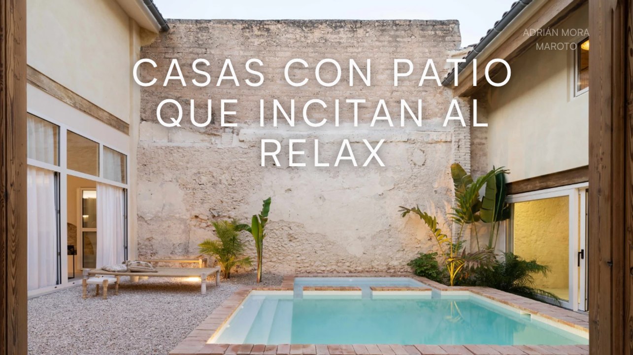 Casas con patio que incitan al relax