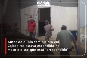 Autor de duplo feminicídio em Cajazeiras estava escondido no mato e disse que está “arrependido”