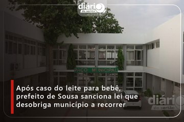 Após caso do leite para bebê, prefeito de Sousa sanciona lei que desobriga município a recorrer