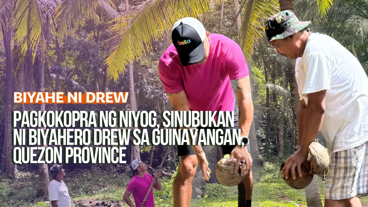 Pagkokopra ng niyog, sinubukan ni Biyahero Drew sa Guinayangan, Quezon Province | Biyahe ni Drew