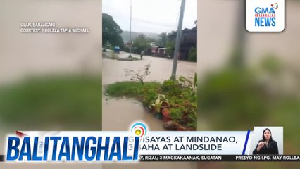 Ilang panig ng Visayas at Mindanao, nakaranas ng baha at landslide | Balitanghali