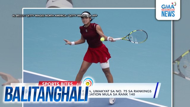 Pinay tennis ace Alex Eala, umakyat sa no. 75 sa rankings ng Women's Tennis Association mula sa rank 140 | Balitanghali