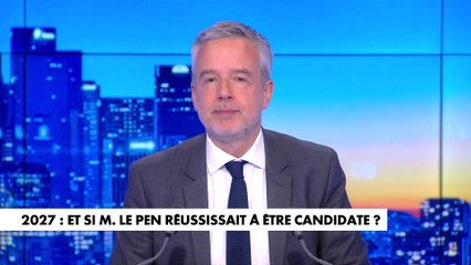 Le billet d'humeur de Romain Desarbres : «2027 : Marine Le Pen réussissait à être candidate»