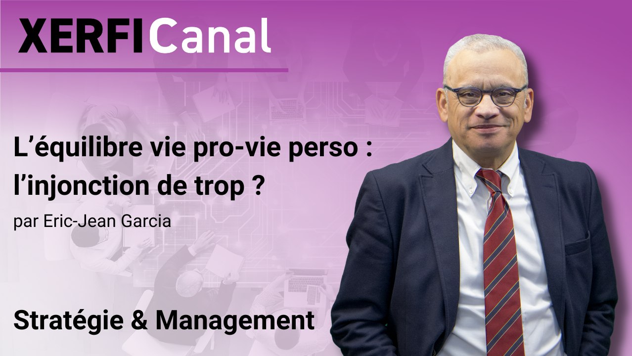 L’équilibre vie pro-vie perso : l’injonction de trop ? [Eric-Jean Garcia]