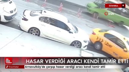 Arnavutköy'de çarpıp hasar verdiği aracı kendi tamir etti
