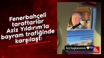 Fenerbahçeli taraftarlar Aziz Yıldırım'la bayram trafiğinde karşılaştı