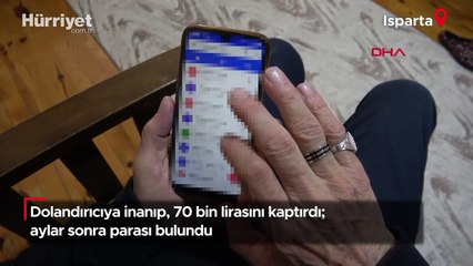Dolandırıcıya inanıp, 70 bin lirasını kaptırdı; aylar sonra parası bulundu