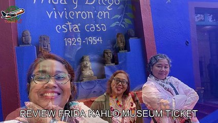 Review Frida Kahlo Museum Ticket