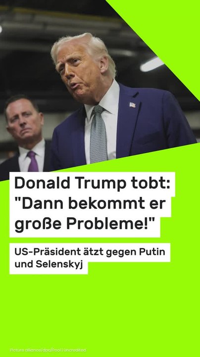 Copy of Donald Trump tobt: 'Dann bekommt er große Probleme!' US-Präsident ätzt gegen Putin und Selenskyj