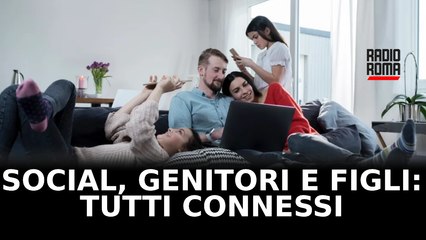 Social, genitori e figli: tutti connessi