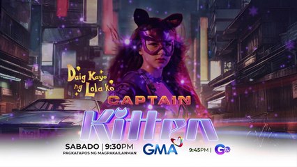 ‘Daig Kayo Ng Lola: Captain Kitten is here to save the day!