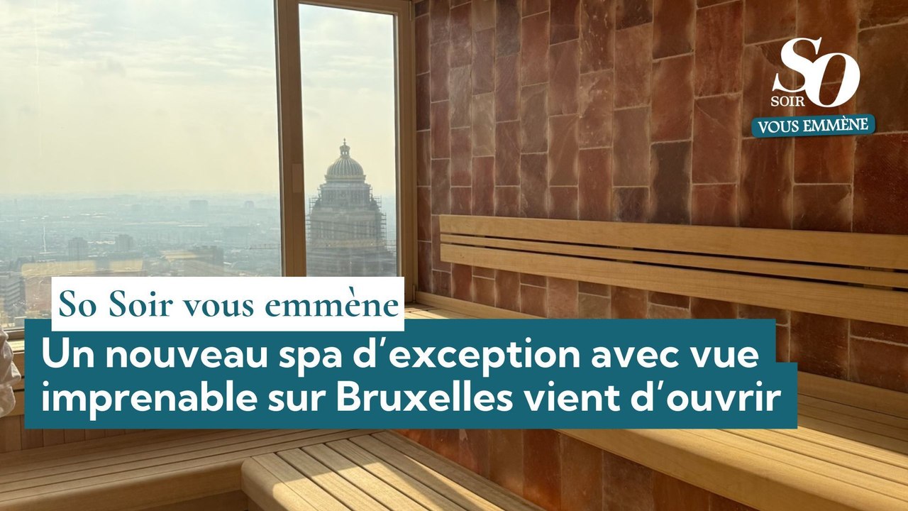 So Soir vous emmène : un nouveau spa d’exception avec vue imprenable sur Bruxelles vient d’ouvrir
