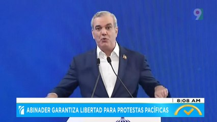Abinader garantiza libertad para protestas pacíficas | El Despertador