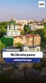Professor: Europe must back Ukraine peace
