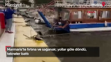 Marmaris’te fırtına! Yollar göle döndü, tekneler battı!